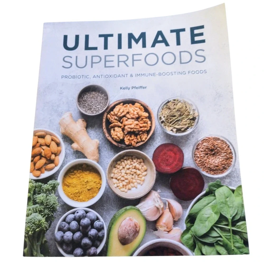 Ultimate Superfoods Cookbook Kelly Pfeiffer Probiotic Immune-Boosting Recipes